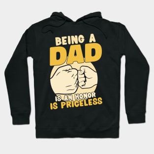 Father's Day Being a Dad is an Honor Papa is Priceless Daddy Hoodie